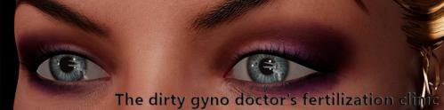 The Dirty Gynodoctor's Fertilization Clinic [v.0.3.1 Full (2017) (Eng) The Dirty Gynodoctor's Fertilization Clinic [v.0.3.1 Full (2017) (Eng)