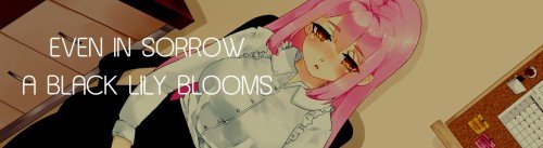 Even in Sorrow, a Black Lily Blooms  [ v.Week 2 ] (2018/PC/ENG)