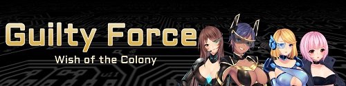 Guilty Force: Wish of the Colony [v.0.135] [2019/PC/ENG/RUS] Uncen