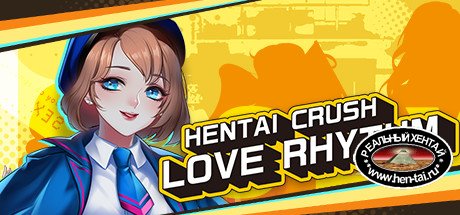 Hentai Crush: Love Rhythm [] [2019/PC/ENG] Uncen