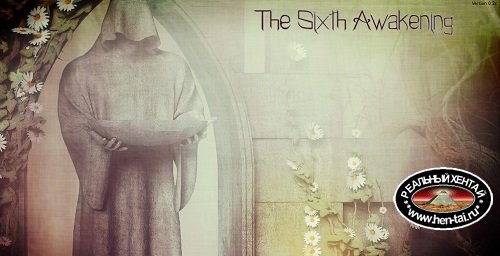 The Sixth Awakening [v.0.7c] [2020/PC/ENG/RUS] Uncen