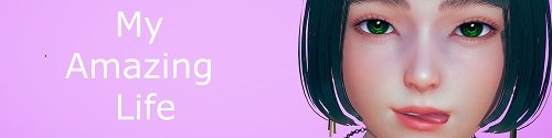 My Amazing Life [v.0.4] [2020/PC/ENG/RUS] Uncen